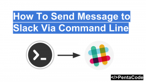 How To Send Message To Slack Via Command Line