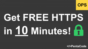 Get FREE HTTPS in 10 Minutes!